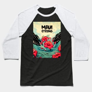 Maui Hawaii: Maui Strong on a Dark Background Baseball T-Shirt